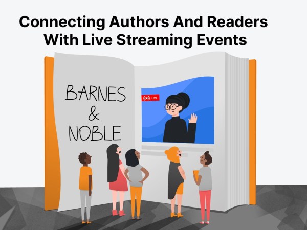 Connecting Authors And Readers With Barnes And Noble Live Streaming Events