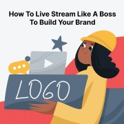 How To Live Stream Like A Boss To Build Your Brand