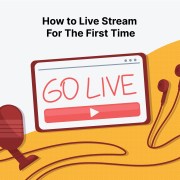 How To Live Stream For The First Time
