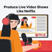 produce-live-video-shows-like-netflix