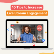 10 Tips To Increase Live Stream Engagement