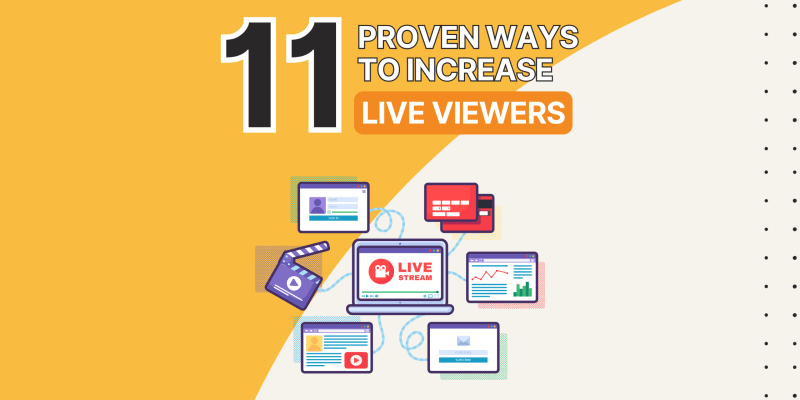 11 Proven Ways to Increase Live Viewers
