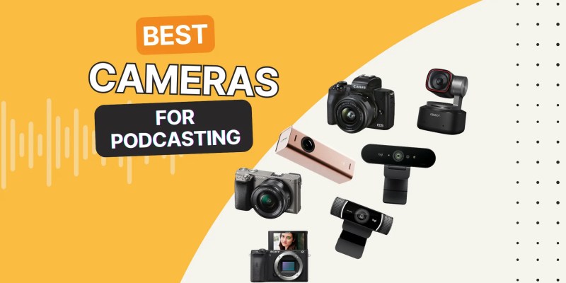 Best Cameras for Podcasting
