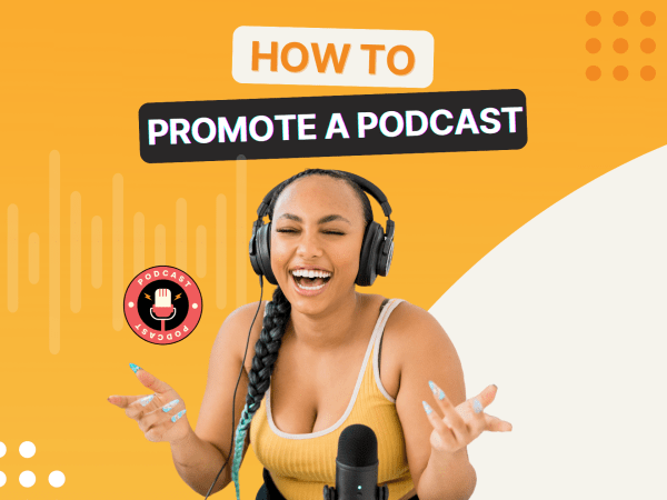 How to Promote a Podcast