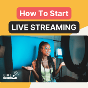 How to Start Live Streaming in 2024